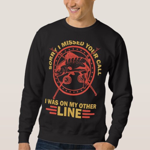 I Was On My Other Line Cool Fishing Slogan For Ang Sweatshirt