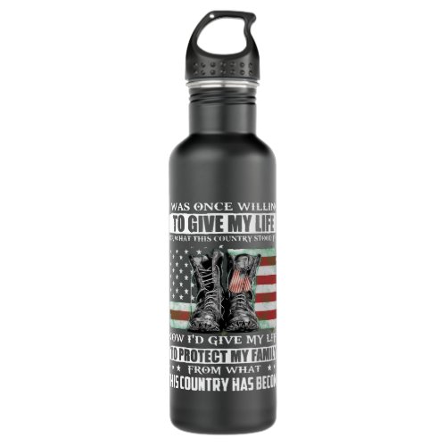 I Was Once Willing To Give My Life For This Countr Stainless Steel Water Bottle