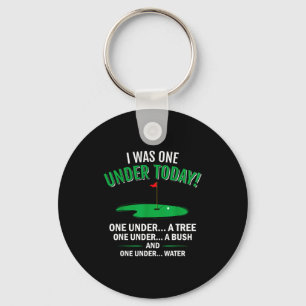 I was one under funny golf lover golfer gift keychain