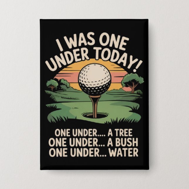 I Was One Under Today Golf Lover Golfer Golfing  Button (Front)