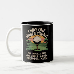 I Was One Under Today Golf Lover Golfer Golfing  Two-Tone Coffee Mug