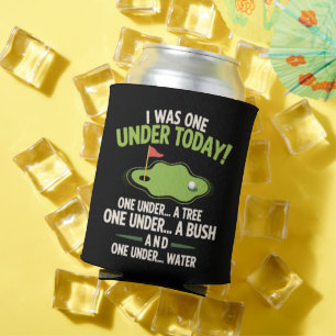 I Was One Under Today Golfer Golf Lover Golfing Can Cooler