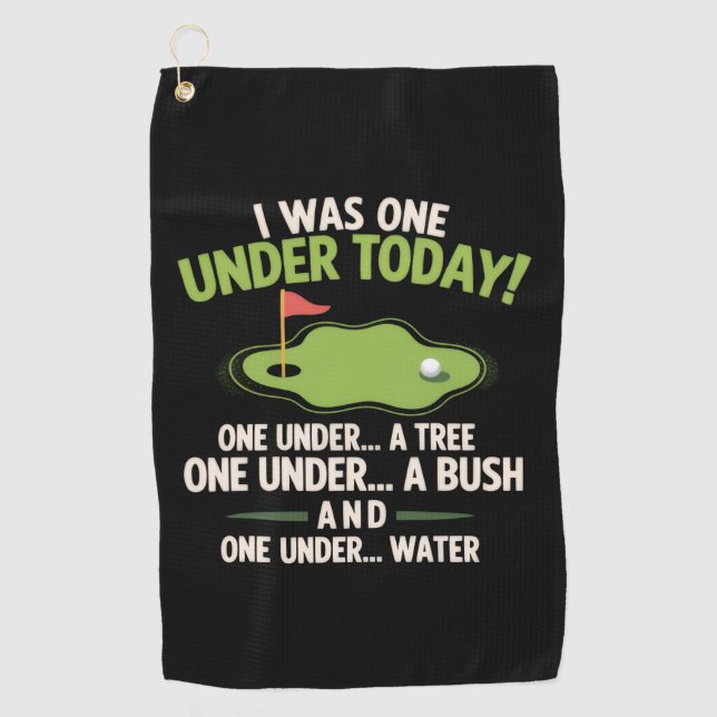 I Was One Under Today Golfer Golf Lover Golfing  Golf Towel (Front)