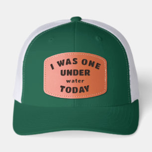 I Was One Under water Today Funny Golf Leather Patch Hat