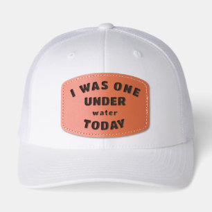 I Was One Under water Today Funny Golf Leather Patch Hat