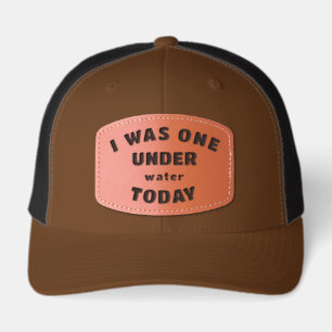I Was One Under water Today Funny Golf Leather Patch Hat