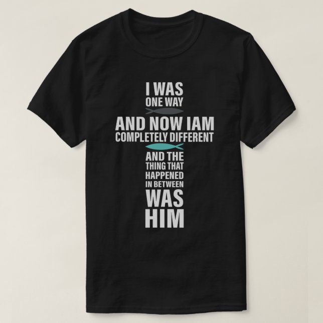 I WAS ONE WAY THE CHOSEN T-Shirt (Design Front)