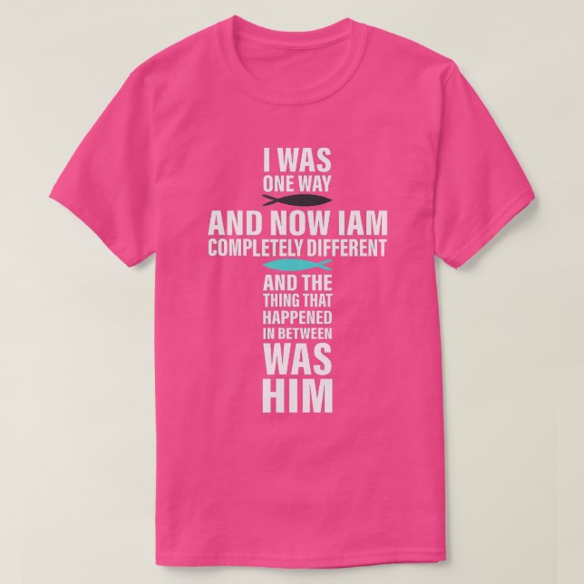 I WAS ONE WAY THE CHOSEN T-Shirt (Design Front)