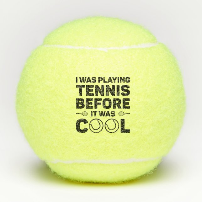 I Was Playing Tennis Before It Was Cool Balls (Front)