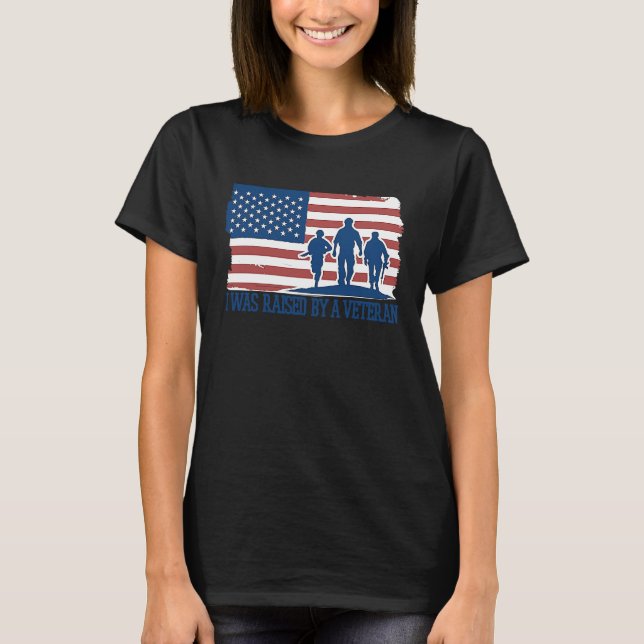 I Was Raised By A Veteran Veterans Day T-Shirt (Front)