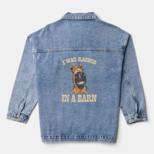 I Was Raised In a Barn  Western Country Horse T_Sh Denim Jacket
