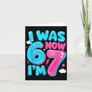 I Was Six Now I'm Seven 67 Groovy 7th Birthday Dec Card