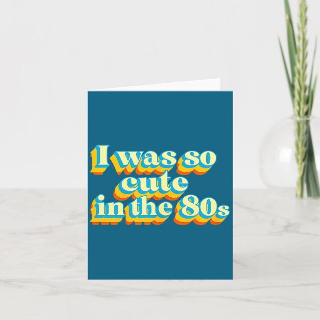 I Was So Cute In The 80s Retro Cute Nostalgic Vibe Card (Front)