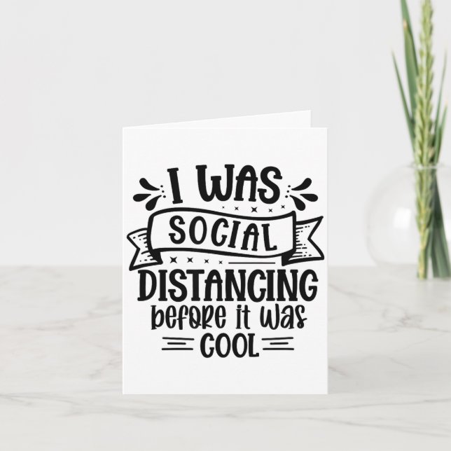 I Was Social Distancing Before It Was Cool  Card (Front)