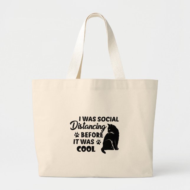 i was social distancing before it was cool | cats  large tote bag (Front)
