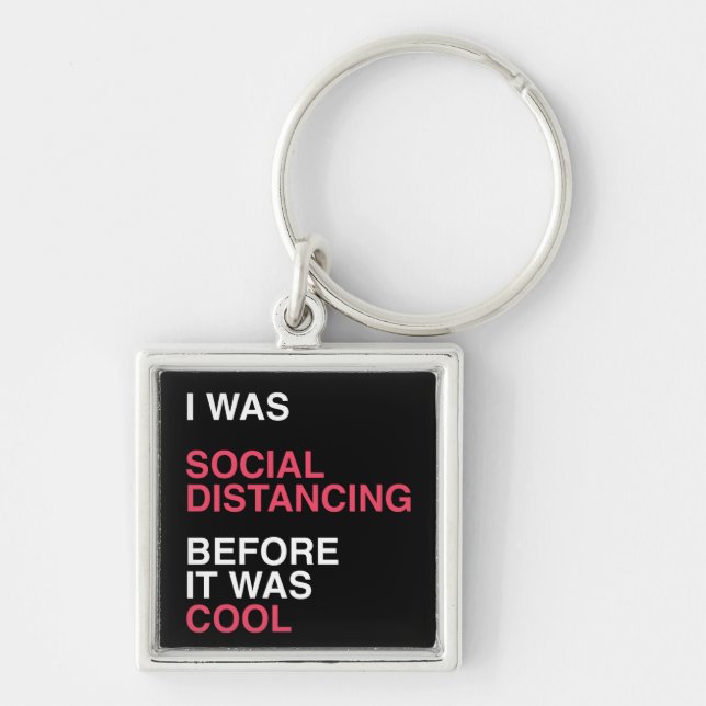 I was Social Distancing Before It was Cool Keychain (Front)