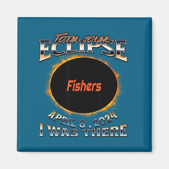 I Was Solar Eclipse Fishers Indiana There Magnet (Front)