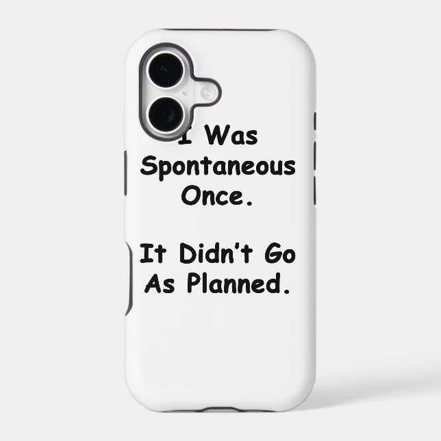 I Was Spontaneous Once. Iphone Case (Back)