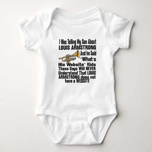 I Was Telling My Son About Louis Armstrong Baby Bodysuit (Front)