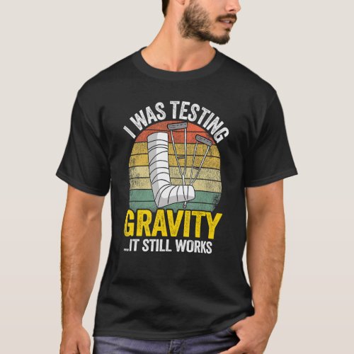 I Was Testing Gravity It Still Works Injury Kids B T_Shirt