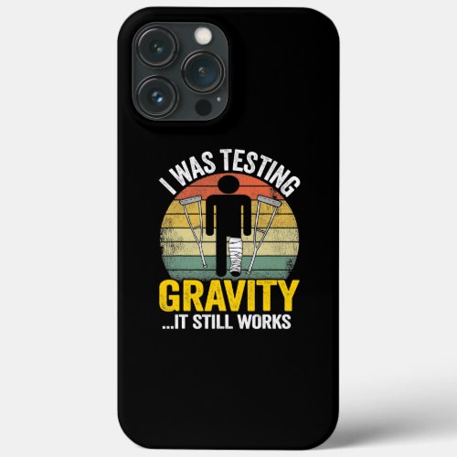I Was Testing Gravity It Still Works Injury Kids iPhone 13 Pro Max Case