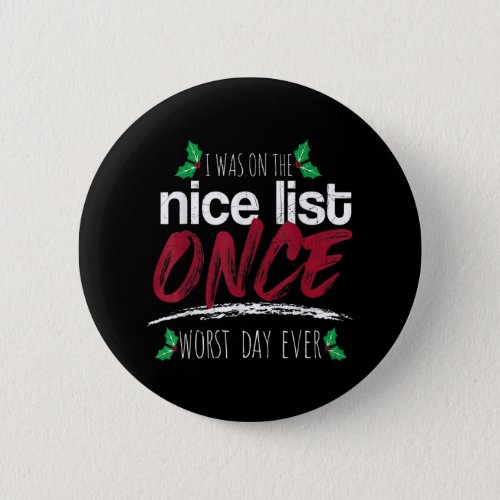 I was the nice list once Merry Christmas Xmas H Button