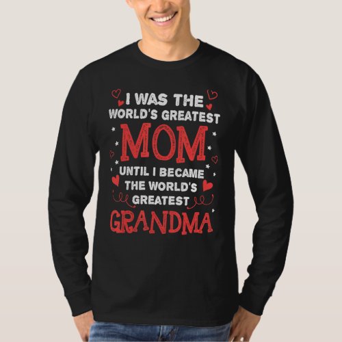 I Was The Worlds Greatest Mom Until I Became The  T_Shirt