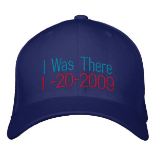 I Was There, 1 -20-2009 Embroidered Baseball Cap