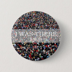 I WAS THERE: Crowd at Inauguration Ceremony Button