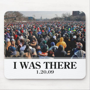I WAS THERE: Crowd at Obama Inauguration Mouse Pad