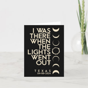 I Was There In Texas Total Solar Eclipse 2024  Card