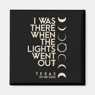 I Was There In Texas Total Solar Eclipse 2024  Magnet