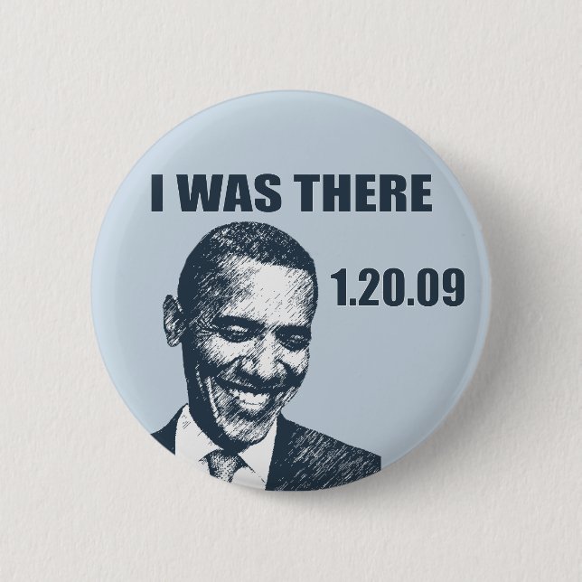 I WAS THERE - President Obama Inauguration Pinback Button (Front)
