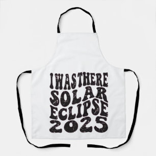 I Was There Solar Eclipse 2025 Partial Eclipse  Apron