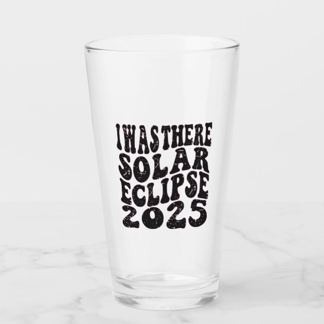 I Was There Solar Eclipse 2025 Partial Eclipse  Glass (Front)