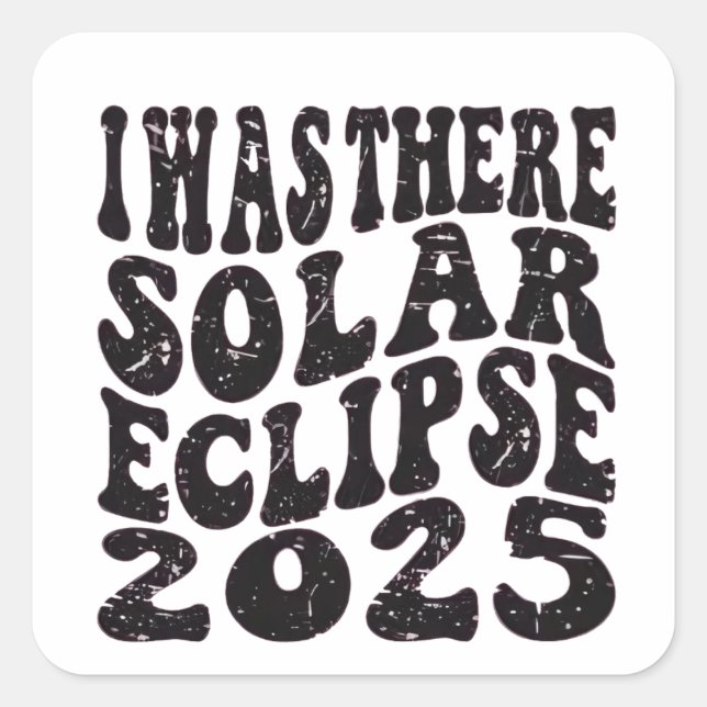 I Was There Solar Eclipse 2025 Partial Eclipse  Square Sticker (Front)