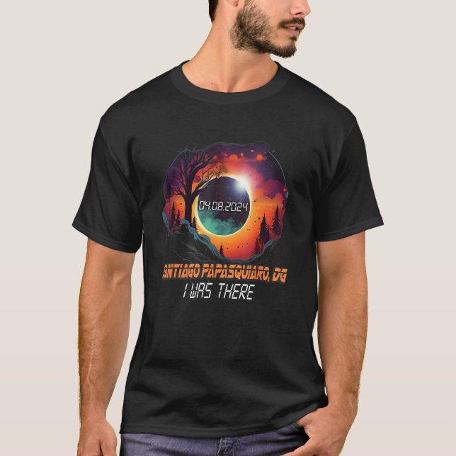 I Was There Solar Eclipse Santiago Papasquiaro DG  T-Shirt (Front)