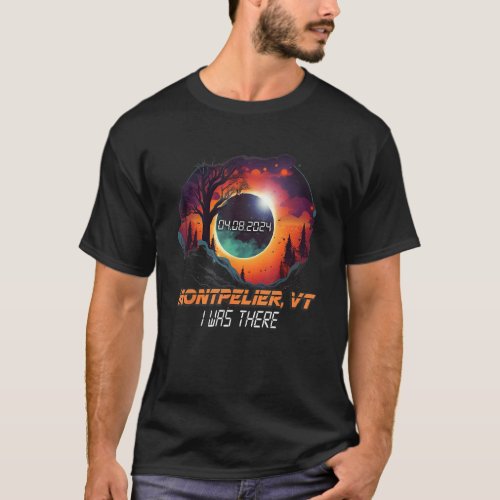 I Was There Total Solar Eclipse Montpelier Vermont T_Shirt