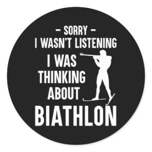 I Was Thinking About Biathlon - Skiing Shooting Bi Classic Round Sticker