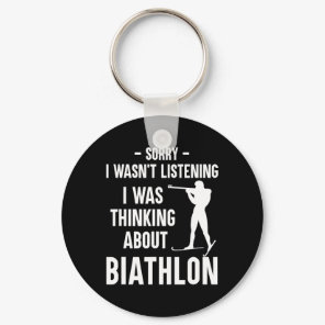 I Was Thinking About Biathlon - Skiing Shooting Bi Keychain