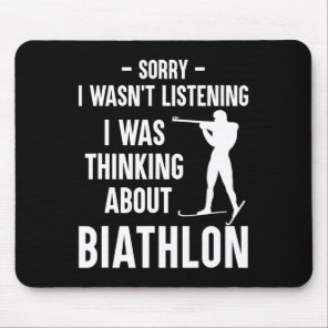 I Was Thinking About Biathlon - Skiing Shooting Bi Mouse Pad