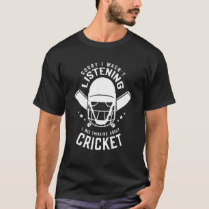 I Was Thinking About Cricket Cricketer Cricket Pla T-Shirt