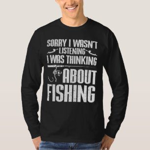 I Was Thinking About Fishing Fishing 5 T-Shirt