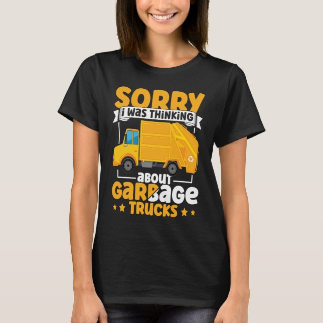 I Was Thinking About Garbage Trucks for Toddler Bo T-Shirt (Front)