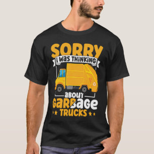 I Was Thinking About Garbage Trucks for Toddler Bo T-Shirt