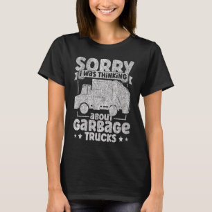 I Was Thinking About Garbage Trucks for Toddler Bo T-Shirt