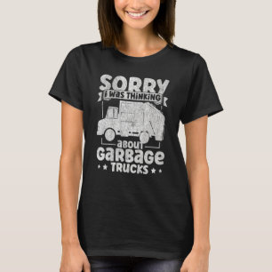 I Was Thinking About Garbage Trucks for Toddler Bo T-Shirt