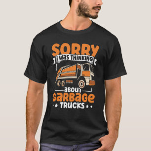 I Was Thinking About Garbage Trucks for Toddler Bo T-Shirt