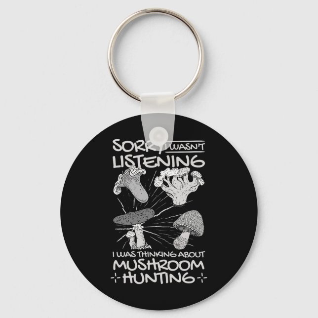 I Was Thinking About Mushroom Hunting  Keychain (Front)