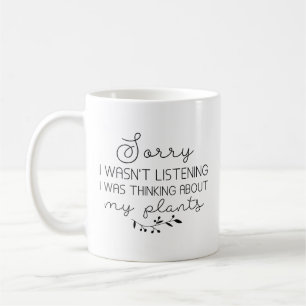 I Was Thinking About My Plants Coffee Mug
